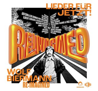 Wolf Biermann - Re:Imagined: Lieder für jetzt!