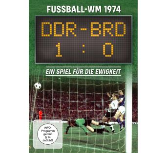Fußball-WM 1974: DDR - BRD 1:0 - Ein Spiel für die Ewigkeit