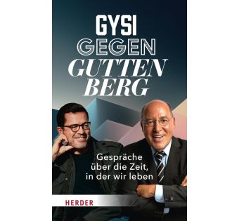 Gysi gegen Guttenberg: Gespräche über die Zeit, in der wir leben