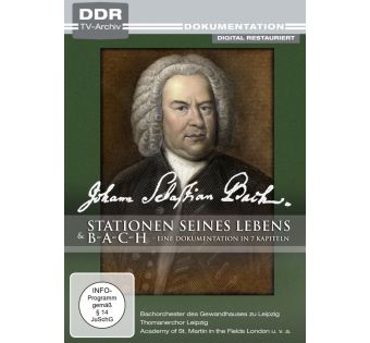 Johann Sebastian Bach: Stationen seines Lebens / b-a-c-h: Eine Dokumentation in 7 Kapiteln