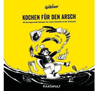 Kochen für den Arsch