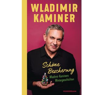 Schöne Bescherung – Wladimir Kaminers Wintergeschichten