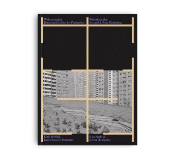 KATALOG WOHNKOMPLEX. Geschichte und gelebte Gegenwart im Plattenbau