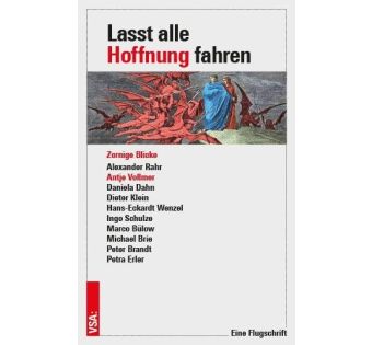 Lasst alle Hoffnung fahren. Zornige Blicke. Eine Flugschrift