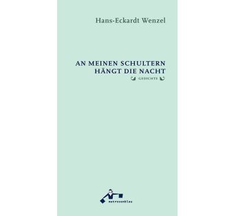 An meinen Schultern hängt die Nacht: Gedichte