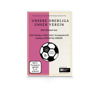 Unsere Oberliga - Unser Verein: BSG Wismut Aue