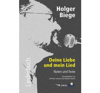 Liederbuch Holger Biege,  „Deine Liebe und mein Lied“