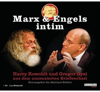 Marx & Engels intim - Harry Rowohlt und Gregor Gysi aus dem unzensierten Briefwechsel